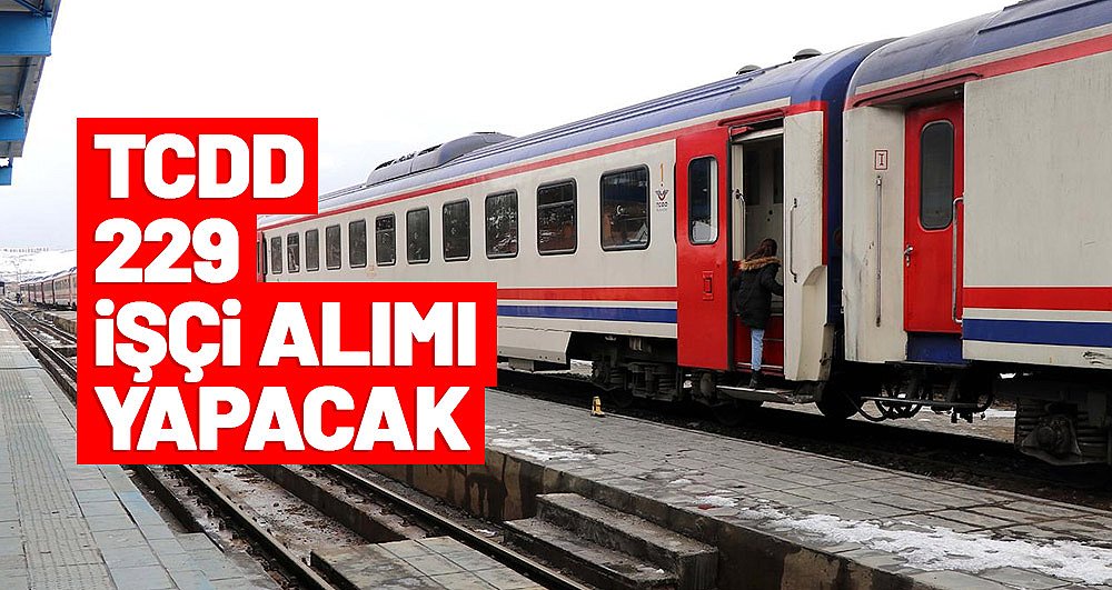 TCDD 229 işçi alımı yapacak
