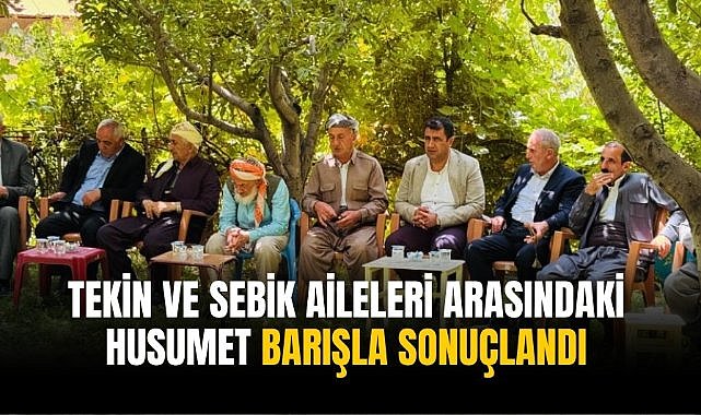 Tekin ve Sebik aileleri arasında husumet barışla sonuçlandı