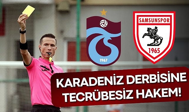 Trabzonspor - Samsunspor maçının hakemi açıklandı