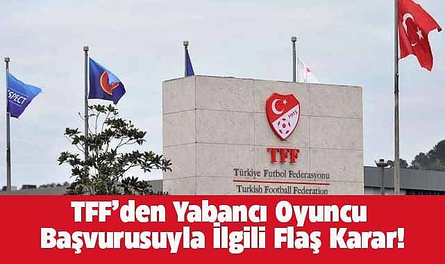 Türkiye Futbol Federasyonu kararını verdi! Kulüplerin yabancı oyuncu talebini reddetti