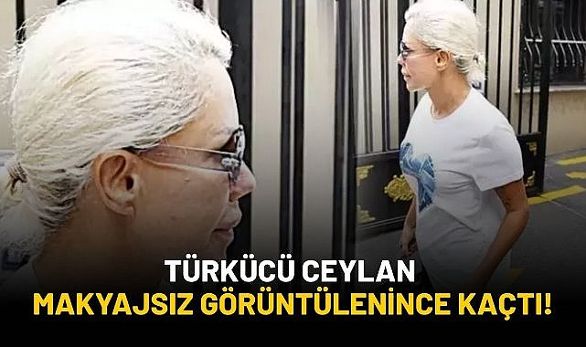 Türkücü Ceylan makyajsız yakalanınca kaçtı!