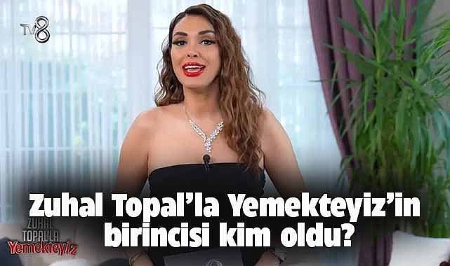 19 Eylül Zuhal Topal'la Yemekteyiz kim birinci oldu? 