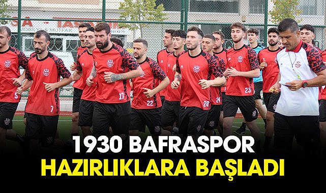 1930 Bafraspor, hazırlıklara başladı