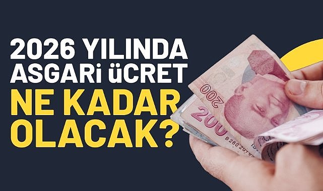 2026 yılında asgari ücret ne kadar olacak?