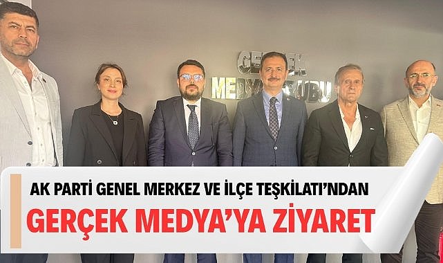 AK Parti'den Gerçek Medya’ya ziyaret 