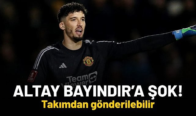 Altay Bayındır'a büyük şok! Takımdan gönderilebilir