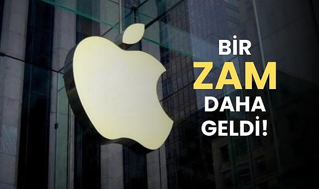 Apple'dan Türkiye’de bir zam daha! Ücretler yine değişti