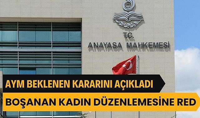AYM'den "boşanan kadın" kararı
