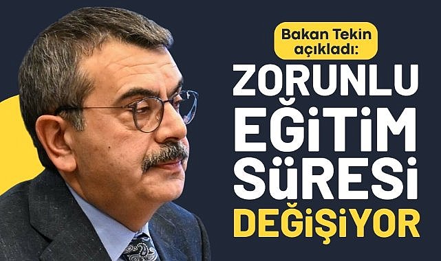 Bakan Tekin açıkladı! Zorunlu eğitim süresi değişiyor