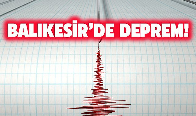 Balıkesir'de  4.5 büyüklüğünde deprem