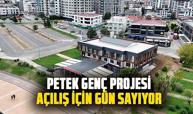 Büyükşehir Belediyesi’nin Petek Genç projesi açılış için gün sayıyor
