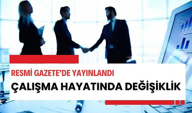 Çalışma hayatına güvenceli esneklik geliyor