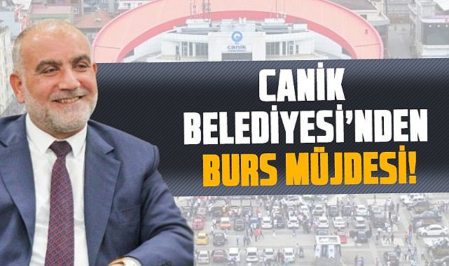 Canik Belediyesi’nden burs müjdesi!