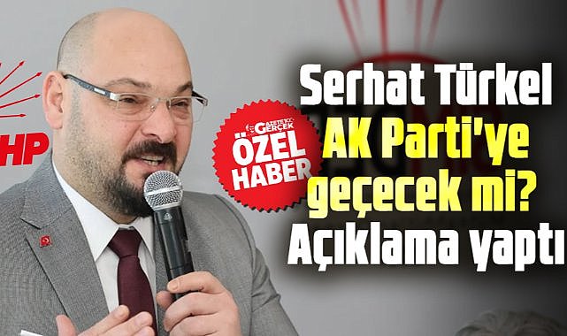 CHP Atakum Belediye Başkanı Serhat Türkel AK Parti'ye geçecek mi? Açıklama yaptı