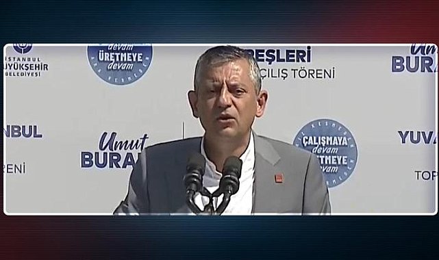 CHP lideri Özel'den 'İstanbul' için net mesaj!