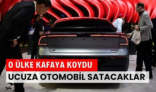 Çinliler kafalarına koydu. 17 bin dolara otomobil satacaklar