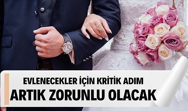 Evlenecek çiftler için kritik adım: Ehliyet zorunlu olacak
