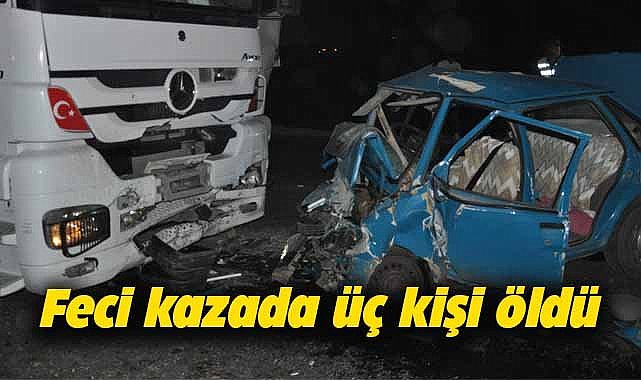 Feci kaza! Tır ile otomobil kafa kafaya çarpıştı! 3 ölü