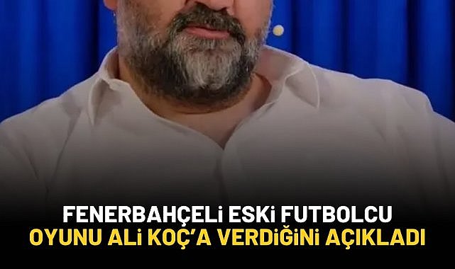 Fenerbahçeli eski futbolcu Ali Koç'a oy verdi