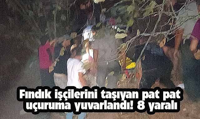Fındık işçilerini taşıyan pat pat uçuruma yuvarlandı! 8 yaralı