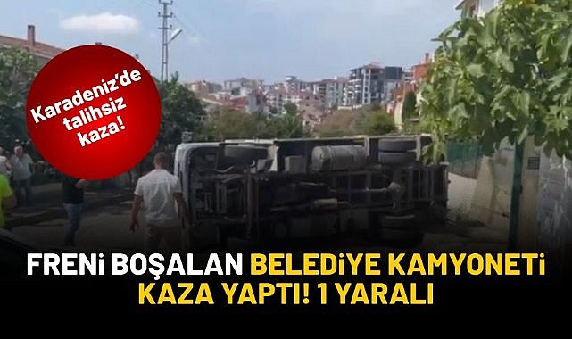 Freni boşalan belediye kamyoneti kaza yaptı! 1 kişi yaralandı