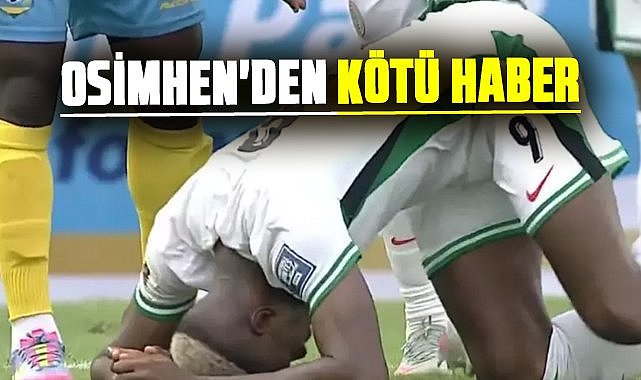 Galatasaray'a Osimhen'den kötü haber