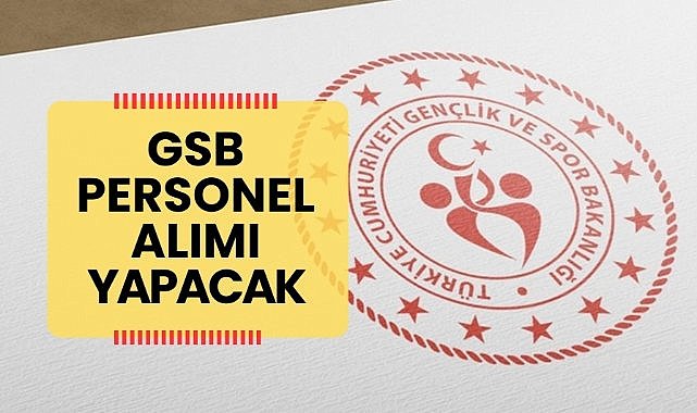 GSB personel alımı yapacak