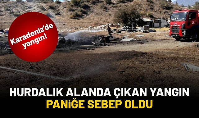 Hurdalık alanda çıkan yangın paniğe sebep oldu