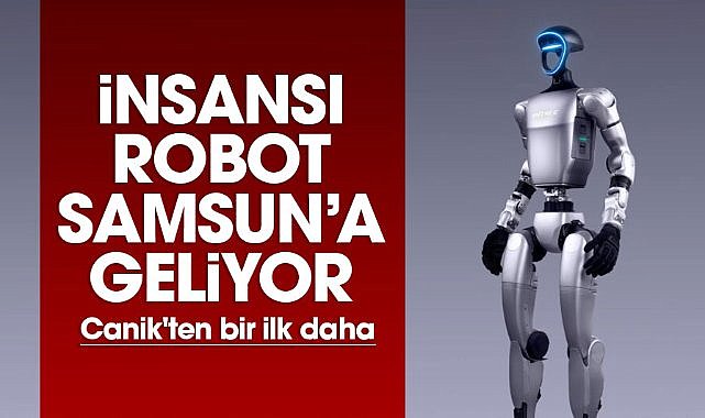 İnsansı robot Samsun'a geliyor: Canik'ten bir ilk daha