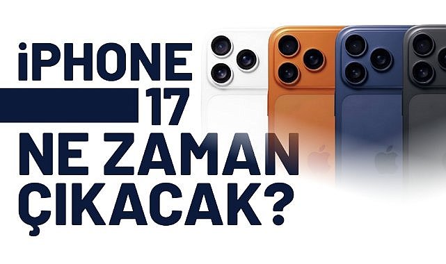 iPhone 17 ne zaman çıkacak?