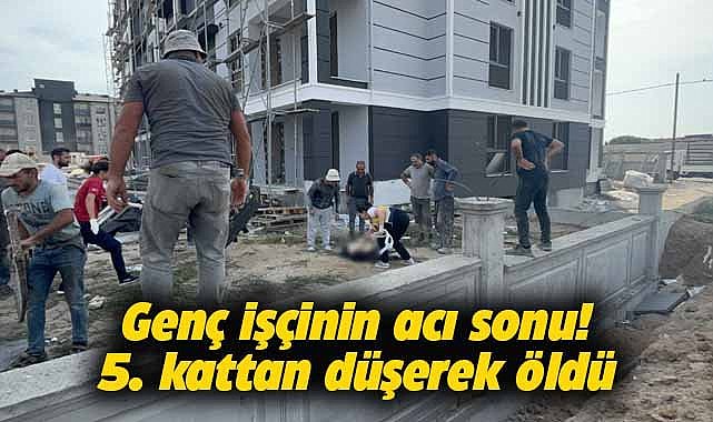 İşçi Cafer Güçlü, 5. kattaki iskeleden düşerek öldü