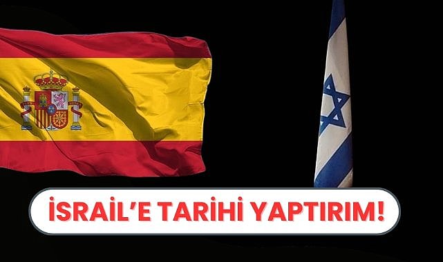 İspanya'dan İsrail'e 9 maddelik yaptırım