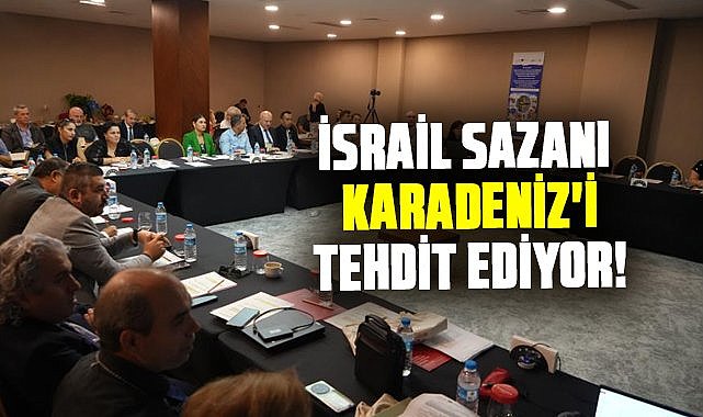 İsrail sazanı Karadeniz'i tehdit ediyor!