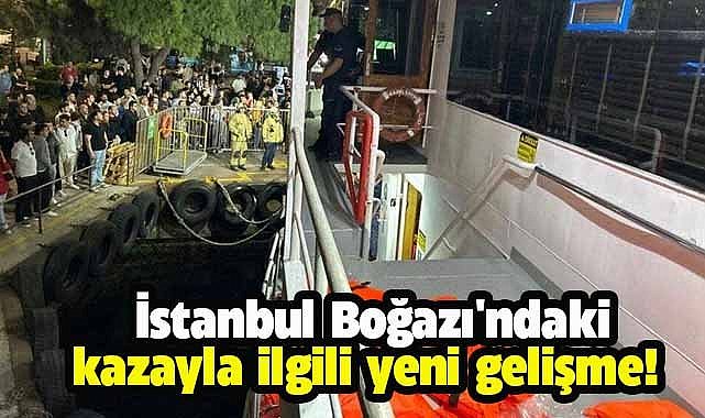 İstanbul Boğazı'ndaki kazayla ilgili yeni gelişme! 2 kaptan gözaltına alındı