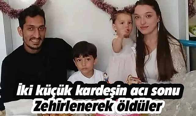 İstanbul'da 2 küçük kardeş yedikleri yemekten zehirlenerek öldü