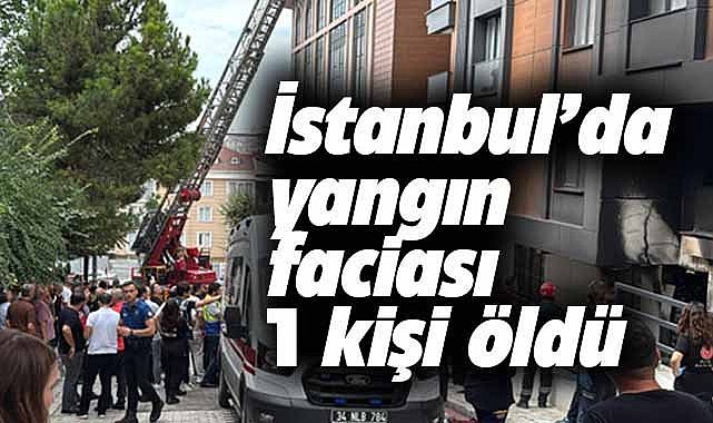 İstanbul'da 5 katlı binada yangın! 1 kişi öldü