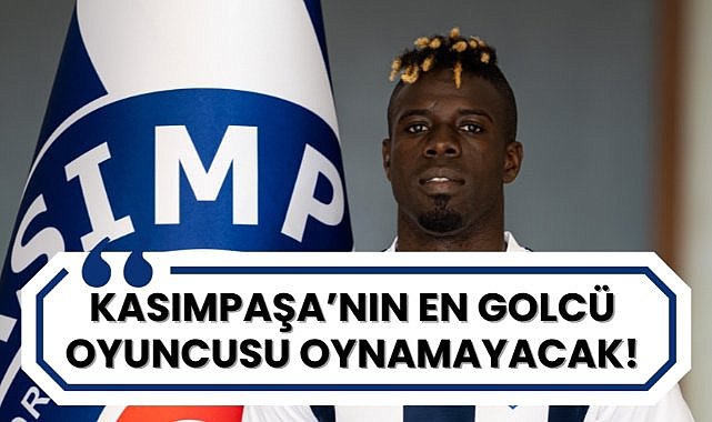 Kasımpaşa'nın en golcü ismi Habib Gueye Samsunspor maçında yok