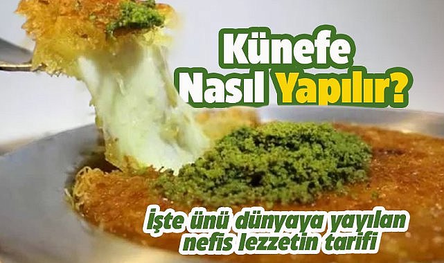 Künefe nasıl yapılır?