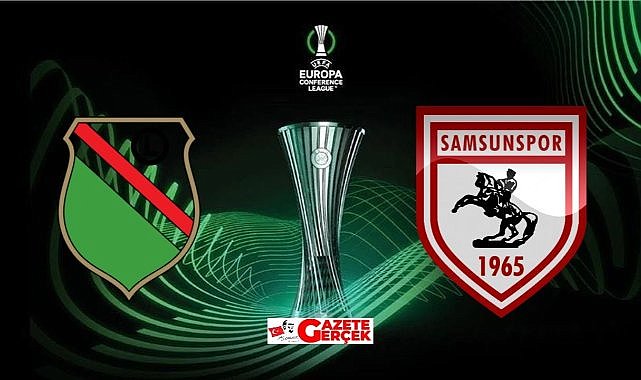 Legia Varşova Samsunspor maçı ne zaman, saat kaçta, hangi kanalda?