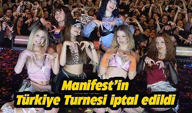 Manifest'in Türkiye turnesi iptal oldu