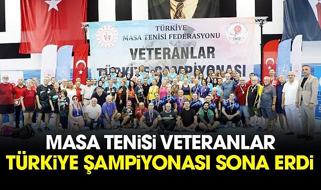Masa Tenisi Veteranlar Türkiye Şampiyonası Samsun'da sona erdi