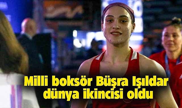 Milli sporcu Büşra Işıldar Dünya Boks Şampiyonası'nda gümüş madalyanın sahibi oldu