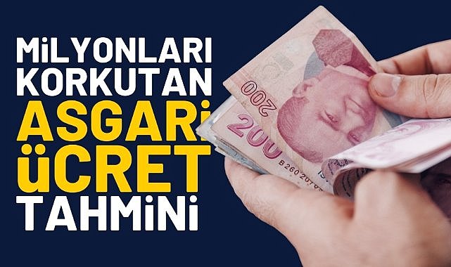 Milyonları korkutan asgari ücret tahmini