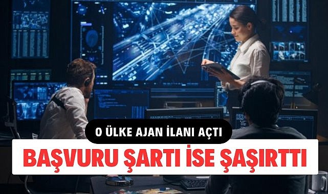 O ülke Türkçe bilen ajan ilanı açtı