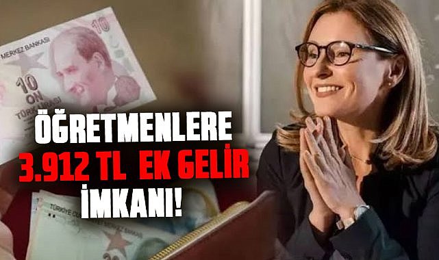 Öğretmenlere 3.912 TL ek gelir imkanı!