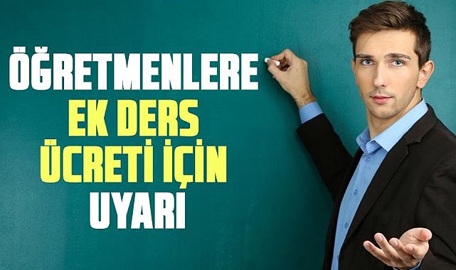 Öğretmenlere ek ders ücreti için uyarı