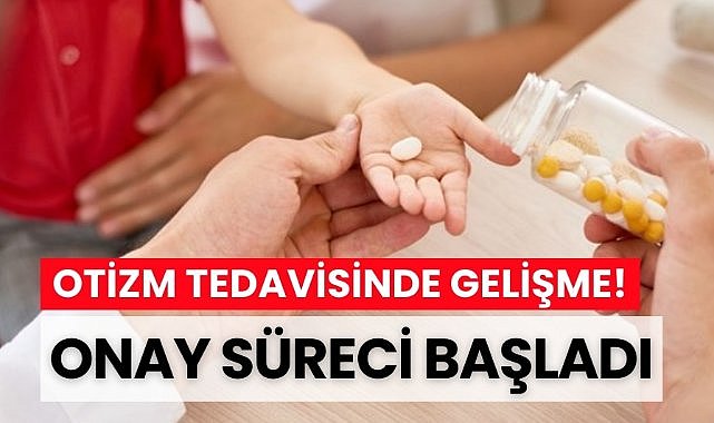Otizm tedavisinde önemli gelişme! İlacın onay süreci başladı