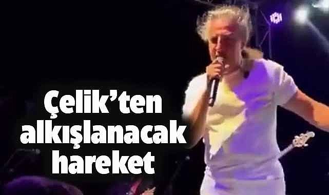Pop müziğin sevilen ismi Çelik'ten alkışlanacak hareket
