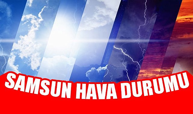 Samsun 11 Eylül 2025 Perşembe günü Hava Durumu! Samsun'da bugün hava nasıl olacak?