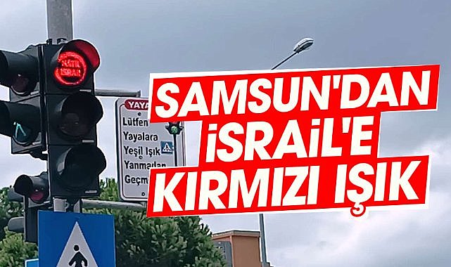 Samsun'dan İsrail'e kırmızı ışık: Trafik lambaları 'Özgür Filistin' diye yanıyor